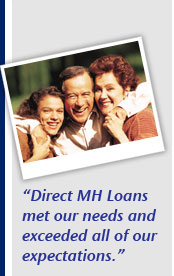 Direct MH Loans met our needs and exceeded our expectations